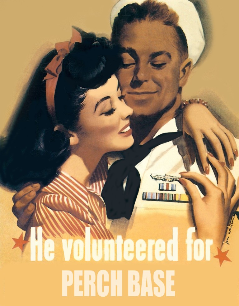 He Volunteered For Perch Base